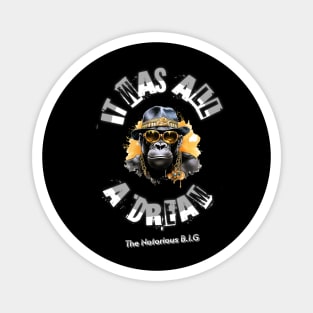 It Was All a Dream: Hip-Hop Gorilla Vibes Magnet